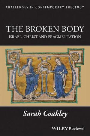 Cover Art for 9781405189231, The Broken Body by Sarah Coakley