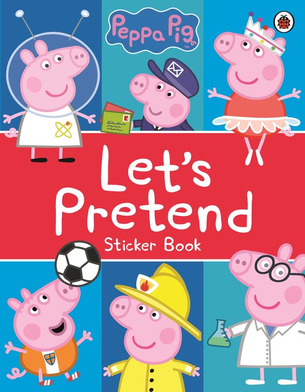 Cover Art for 9780241321157, Peppa PigLet's Pretend!: Sticker Book by Peppa Pig