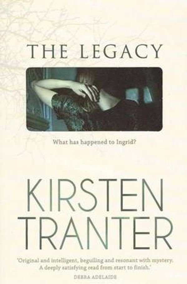 Cover Art for 9780732290801, The Legacy by Kirsten Tranter