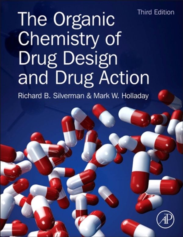 Cover Art for 9780123820303, The Organic Chemistry of Drug Design and Drug Action by Richard B. Silverman Organic Chemistry, Ph.D., Mark W. Holladay