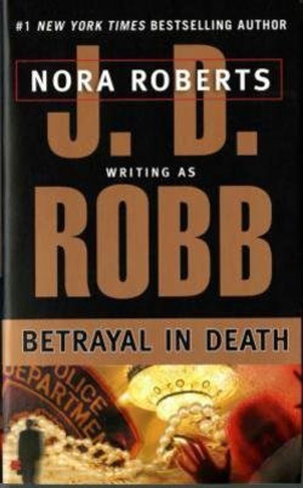 Cover Art for B01FODD0X6, J. D. Robb: Betrayal in Death (Mass Market Paperback); 2001 Edition by J.d. Robb