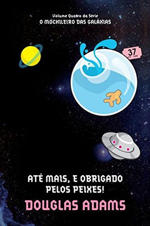 Cover Art for 9788599296974, Até mais, e obrigado pelos peixes! by Douglas Adams