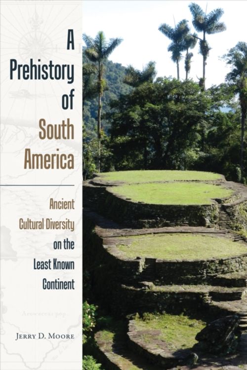 Cover Art for 9781607323327, A Prehistory of South America by Jerry D. Moore