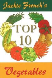 Cover Art for 9780947214388, Jackie French's Top 10 Vegetables by Jackie French
