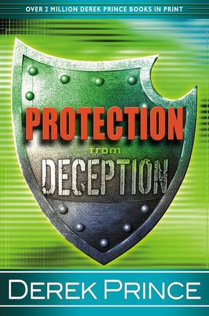 Cover Art for 9780883682302, Protection from Deception by Derek Prince
