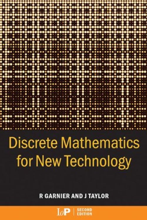 Cover Art for 9780750306522, Discrete Mathematics for New Technology by Rowan Garnier