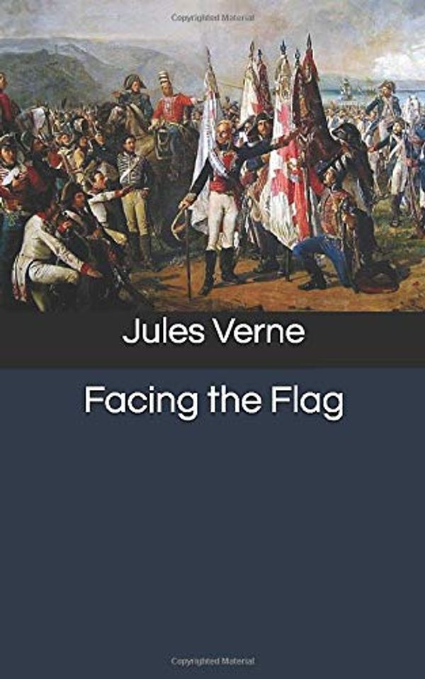 Cover Art for 9781674707419, Facing the Flag by Jules Verne