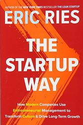 Cover Art for 9781524762391, The Startup Way: The Revolutionary Way of Working That Will Change How Companies Thrive and Grow by Eric Ries