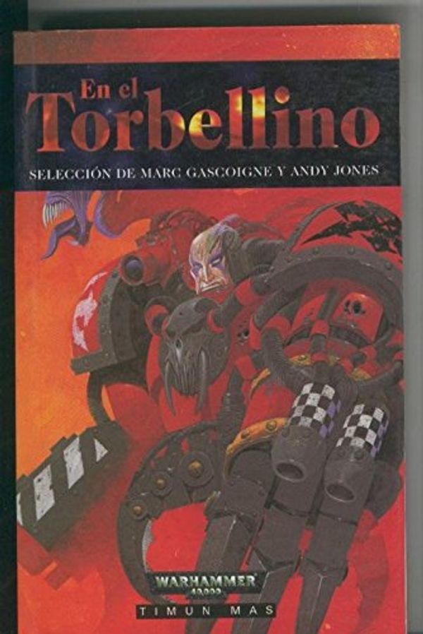 Cover Art for B00FEK3OIQ, Warhammer 40.000: En el torbellino by Marc Gascoigne-Andy Jones