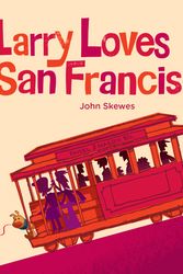 Cover Art for 9781570619120, Larry Loves San Francisco! by John Skewes