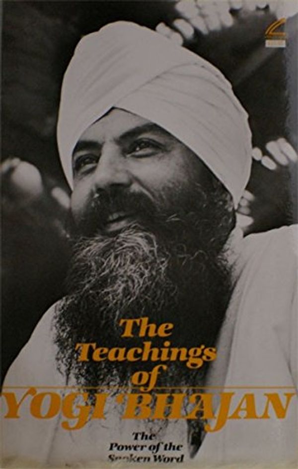 Cover Art for 9780895090522, The Teachings of Yogi Bhajan: The Power of the Spoken Word by Yogi Bhajan