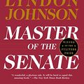 Cover Art for B002IPZBPO, Master of the Senate: The Years of Lyndon Johnson III by Robert A. Caro