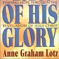 Cover Art for 9780802727855, The Vision of His Glory (Walker Large Print Books) by Anne Graham Lotz