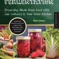 Cover Art for 9781610584173, Real Food Fermentation by Alex Lewin