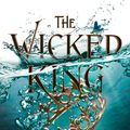 Cover Art for 9781471407369, The Wicked King by Holly Black