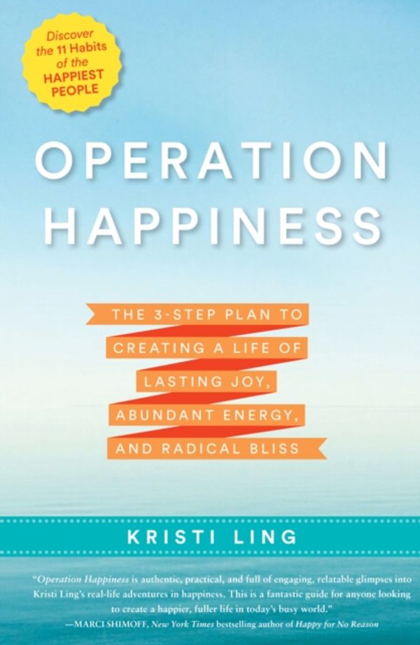 Cover Art for 9781623365943, Operation HappinessThe 3-Step Plan to Creating a Life of Lasting J... by Kristi Ling