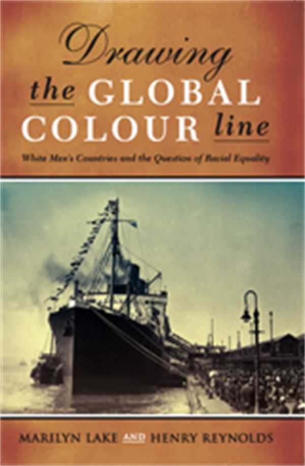 Cover Art for 9780522854787, Drawing The Global Colour Line by Marilyn Lake