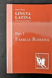 Cover Art for 9781585102013, Lingua Latina: Familia Romana Pt. 1 by Hans H. Orberg