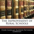 Cover Art for 9781141110018, The Improvement of Rural Schools by Henry Suzzallo, Ellwood Patterson Cubberley