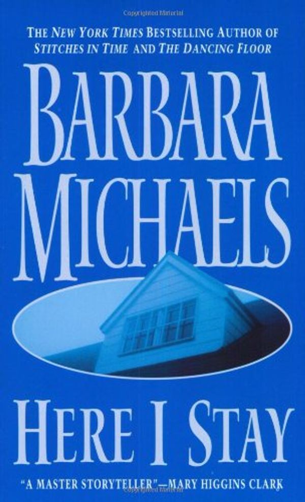 Cover Art for 9780061044700, Here I Stay by Barbara Michaels