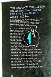 Cover Art for 9780571131914, Drama of the Gifted Child and the Search for the True Self by Alice Miller