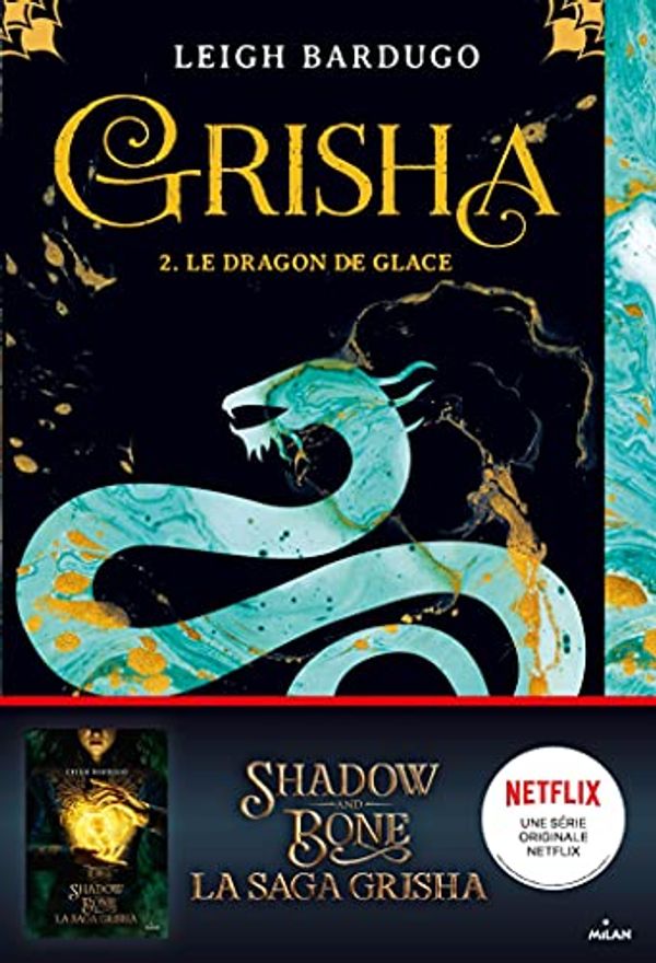 Cover Art for B07C8KLKH4, Grisha, Tome 02 : Le dragon de glace (French Edition) by Riveline, Anath, Morellec, Guillaume, Bardugo, Leigh