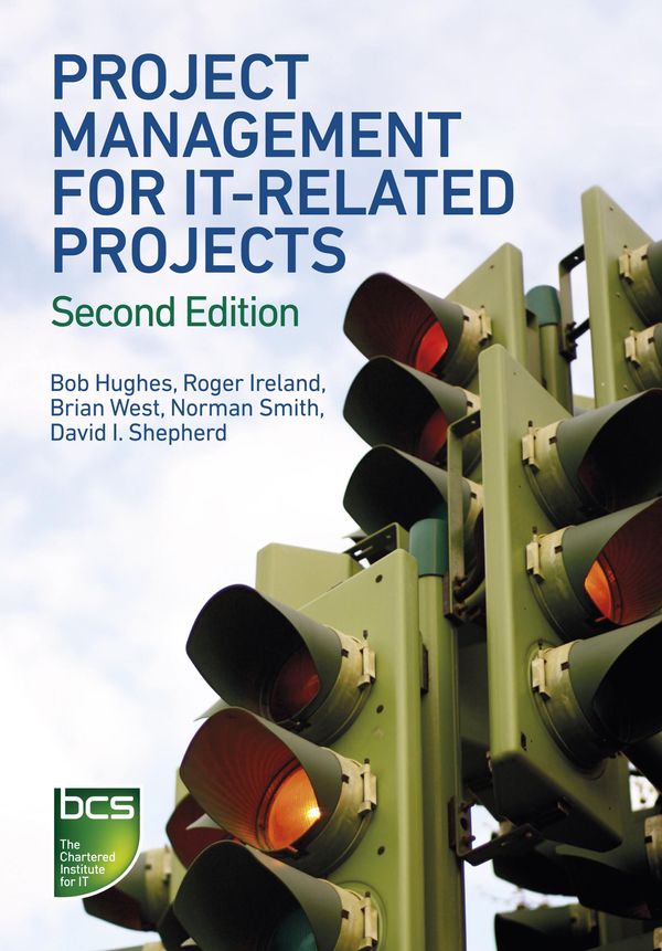 Cover Art for 9781780171203, Project Management for IT-Related Projects by Bob Hughes, Brian West, David I. Shepherd, Norman Smith, Roger Ireland