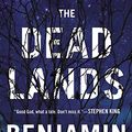 Cover Art for 9781455528233, The Dead Lands by Benjamin Percy