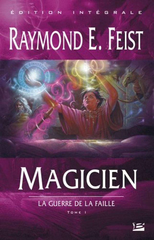 Cover Art for 9782915549133, La Guerre de la Faille, tome 1 : Magicien by Raymond E. Feist
