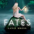 Cover Art for 9780385742832, Fates by Lanie Bross