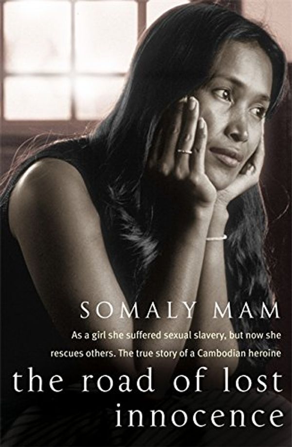 Cover Art for 9781844083459, The Road of Lost Innocence by Somaly Mam