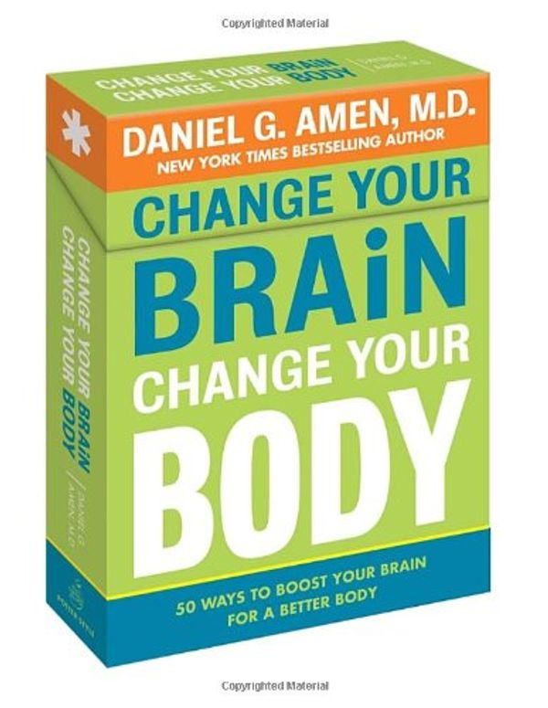 Cover Art for 9780307720726, Change Your Brain, Change Your Body Deck by Daniel G. Amen