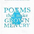 Cover Art for 9781471134890, Poems That Make Grown Men Cry by Anthony Holden, Ben Holden