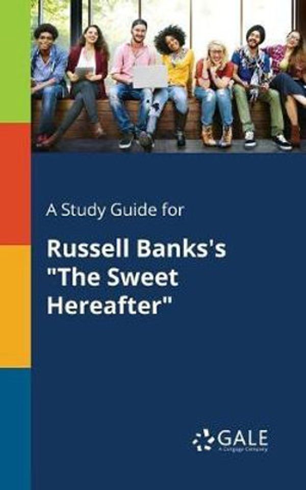 Cover Art for 9781375393850, A Study Guide for Russell Banks's "The Sweet Hereafter" by Cengage Learning Gale