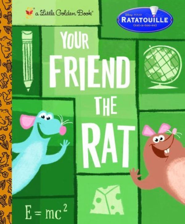 Cover Art for B015X3B6CO, Ratatouille Your Friend the Rat (Little Golden Books (Random House)) by Random House Disney (September 11, 2007) Hardcover by Unknown