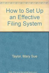 Cover Art for 9780934914413, How to Set Up an Effective Filing System by Mary Sue Taylor