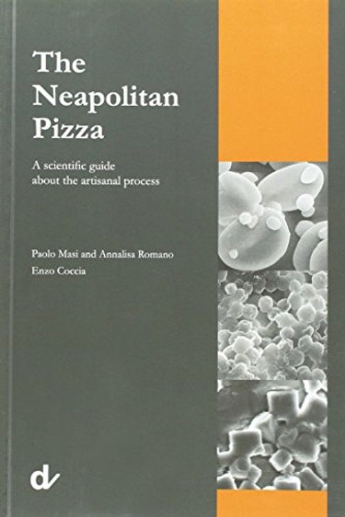 Cover Art for 9788889972557, The Neapolitan Pizza. A scientific guide about the artisanal process by Paolo Masi, Annalisa Romano, Enzo Coccia