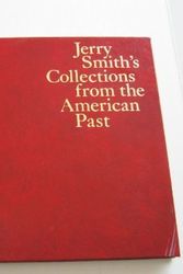 Cover Art for 9780875295046, Jerry Smith's collections from the American past: Selections from more than 11,000 items from antique toys to classic autos by Curtiss Anderson