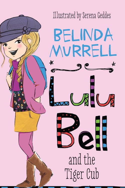 Cover Art for 9780857983015, Lulu Bell and the Tiger Cub by Belinda Murrell, Serena Geddes