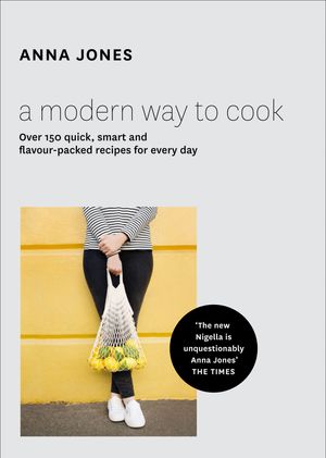 Cover Art for 9780008124496, A Modern Way to Cook by Anna Jones