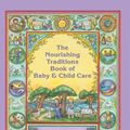 Cover Art for 9780982338315, The Nourishing Traditions Book of Baby & Child Care by Sally Fallon Morell, Thomas S. Cowan