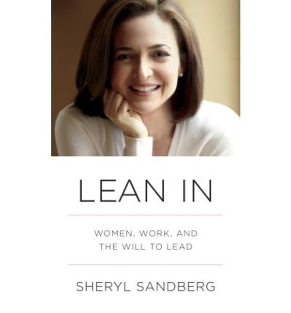 Cover Art for 0884776456311, Lean in : Women, Work, and the Will to Lead(Hardback) - 2013 Edition by Sheryl Sandberg , Nell Scovell