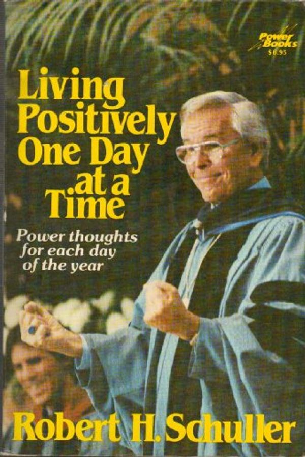 Cover Art for 9780800750688, Living positively one day at a time by Robert Harold Schuller