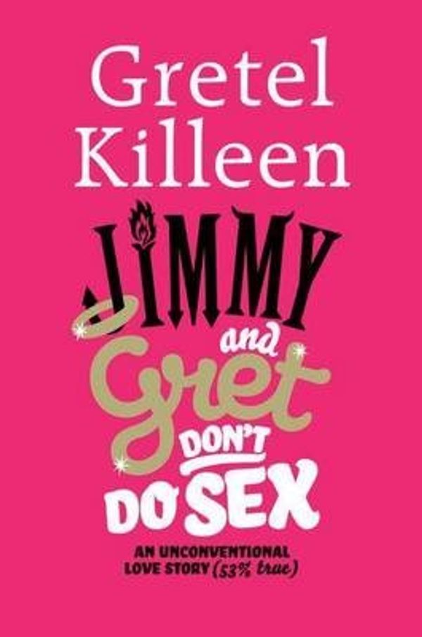 Cover Art for 9781921518232, Jimmy and Gret Don't Do Sex by Gretel Killeen