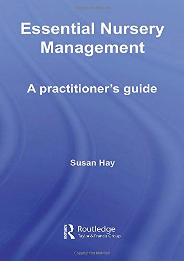 Cover Art for 9780415430715, Essential Nursery Management by Susan Hay