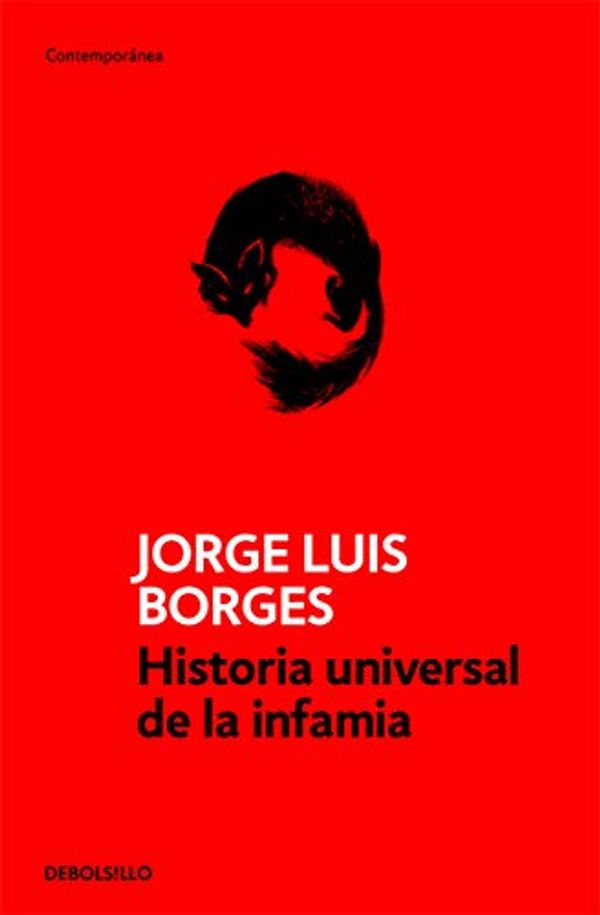 Cover Art for 9786073106597, HISTORIA UNIVERSAL DE LA INFAMIA by BORGE [Paperback] by BORGES, JORGE LUIS by Jorge Luis Borges