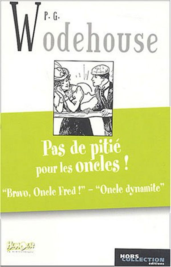 Cover Art for 9782258064331, Pas de pitié pour les oncles ! by Pelham Grenville Wodehouse