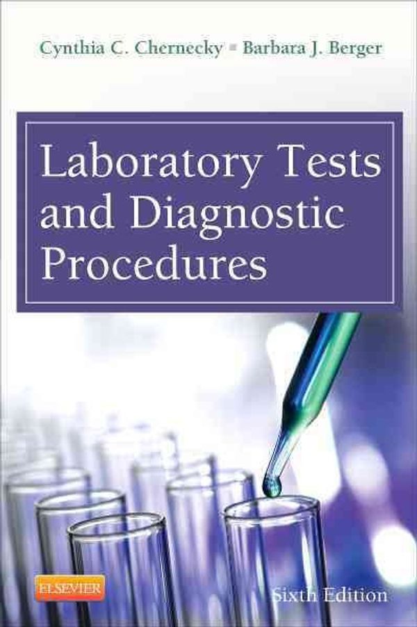 Cover Art for 9781455706945, Laboratory Tests and Diagnostic Procedures by Chernecky PhD AOCN FAAN, Cynthia C., RN, CNS, Berger MSN RN, Barbara J.