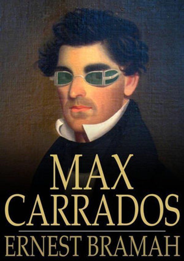 Cover Art for 9781776588497, Max Carrados by Bramah