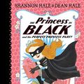 Cover Art for 9780763665111, The Princess in Black and the Perfect Princess Party by Shannon Hale, Dean Hale